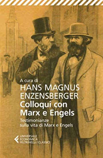 Colloqui con Marx ed Engels: Testimonianze sulla vita di Marx e Engels